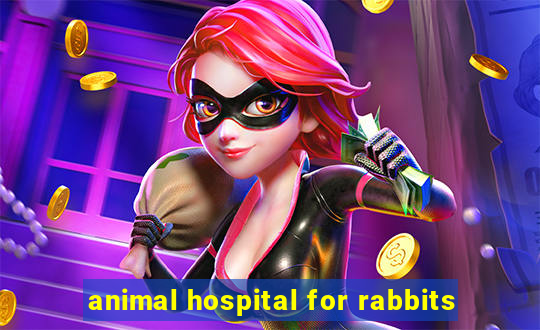 animal hospital for rabbits